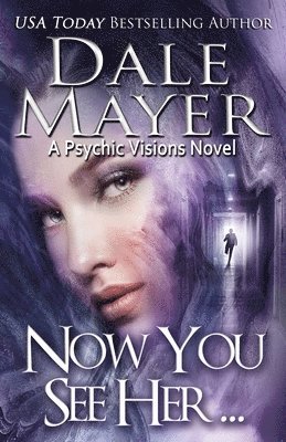 Dale Mayer - Now You See Her..., Häftad