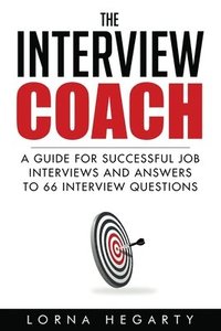 bokomslag The Interview Coach: Winning Strategies for Interviews