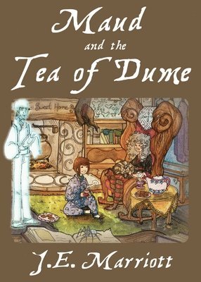 J E Marriott, J. E. Marriott, J.E. Marriott - Maud and the Tea of Dume, Häftad