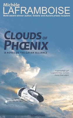 Michele Laframboise - Clouds of Phoenix: A novel of the Gayan Alliance, Häftad