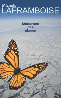 Michele Laframboise - Monarque Des Glaces, Häftad