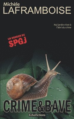 Michele Laframboise - Crime & Bave: Un dossier du SPGJ, Häftad