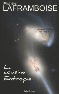 bokomslag La cousine Entropie: Une histoire de fin d'univers