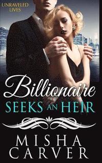 bokomslag Billionaire Seeks an Heir Book 2: Unraveled Lives