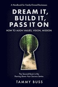 bokomslag Dream It, Build It, Pass It On