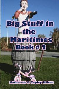 bokomslag Big Stuff in the Maritimes: Book #2