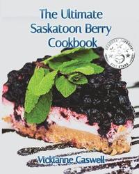 bokomslag The Ultimate Saskatoon Berry Cookbook