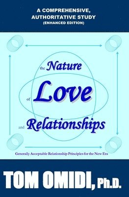 Tom Omidi, Tom Omidi Ph.D. - Nature of Love and Relationships (Enhanced Edition), Häftad