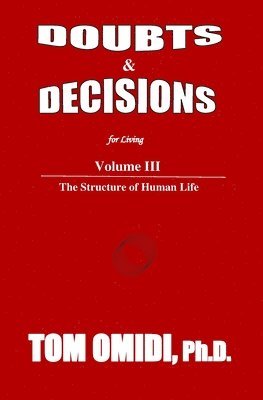 bokomslag Doubts and Decisions for Living Vol III. (Enhanced Edition): The Structure of Human Life