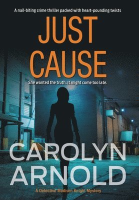 Carolyn Arnold, Carolyn, Arnold - Just Cause, Inbunden