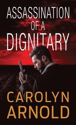 Carolyn Arnold - Assassination of a Dignitary, Häftad