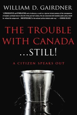 The Trouble With Canada ... STILL! 1