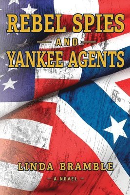 REBEL SPIES and YANKEE AGENTS 1