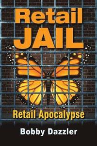 bokomslag Retail Jail: Retail Apocalypse