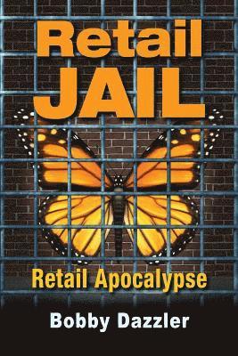 Retail Jail: Retail Apocalypse