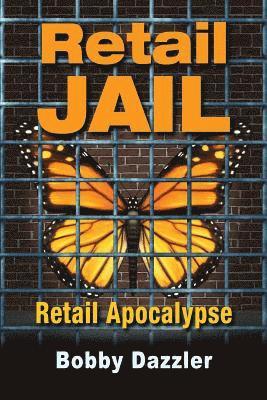 Retail Jail: Retail Apocalypse 1