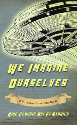 Workman Classic Schoolbooks - We Imagine Ourselves, Inbunden