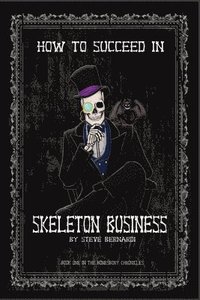 bokomslag How to Succeed in Skeleton Business