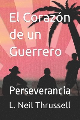 L Neil Thrussell, L. Neil Thrussell, Tina Thrussell - Corazón de un Guerrero, Häftad