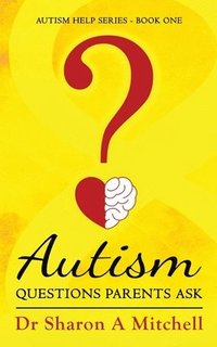 bokomslag Autism Questions Parents Ask