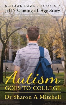 Autism Goes to College - Jeff's Coming of Age Story 1