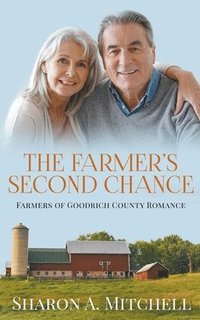 bokomslag The Farmer's Second Chance - A Later-in-Life Romance