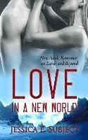 bokomslag Love in a New World: New Adult Romance on Earth and Beyond