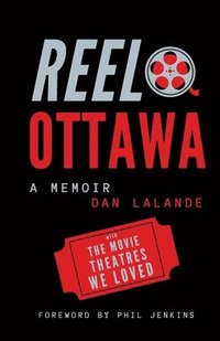 bokomslag Reel Ottawa a Memoir