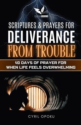 bokomslag Scriptures & Prayers for Deliverance from Trouble: 40 Days of Prayer for When Life Feels Overwhelming