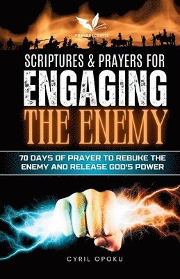 bokomslag Scriptures & Prayers for Engaging the Enemy: 70 Days of Prayer to Rebuke the Enemy and Release God's Power