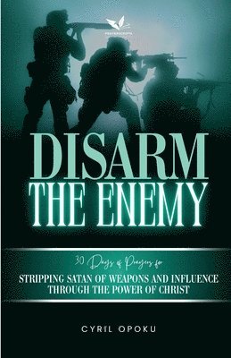 Cyril Opoku - Disarm the Enemy, Häftad