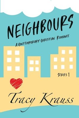 bokomslag Neighbours: A Contemporary Christian Romance: Complete Series 1 (Volumes 1 - 9)