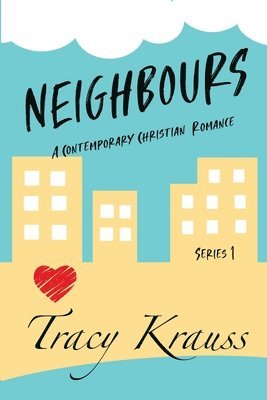 Neighbours: A Contemporary Christian Romance: Complete Series 1 (Volumes 1 - 9) 1