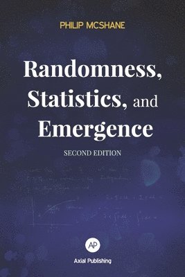 Philip McShane - Randomness, Statistics, and Emergence, Häftad
