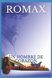 bokomslag Romax: Un Hombre de Corazon