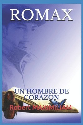 Romax: Un Hombre de Corazon 1