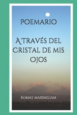 bokomslag Poemario A Través del Cristal de mis Ojos