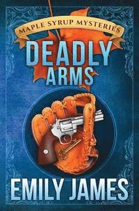bokomslag Deadly Arms