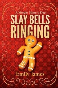 bokomslag Slay Bells Ringing: A Murder Mystery Duet