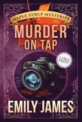 Emily James - Murder on Tap: Maple Syrup Mysteries, Häftad