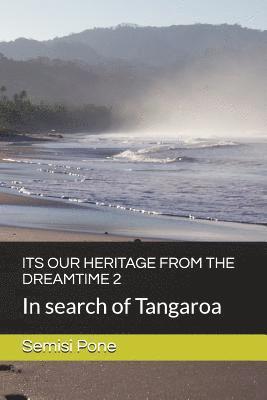 Semisi Pone - Its Our Heritage from the Dreamtime 2: In search of Tangaroa, Häftad