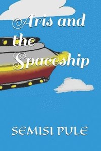 bokomslag Aris and the Spaceship