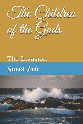 bokomslag The Children of the Gods: The Invasion