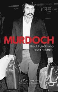 bokomslag Murdoch - The All Black Who Never Returned