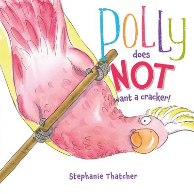 Polly Does NOT Want a Cracker! 1