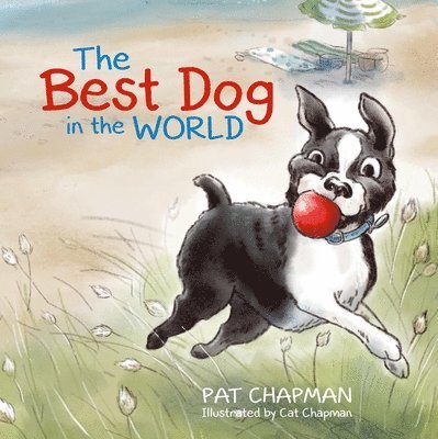 Pat Chapman - The Best Dog in the World, Inbunden