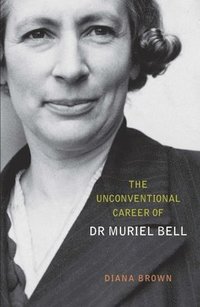 bokomslag The Unconventional Career of Muriel Bell