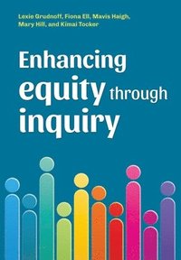 bokomslag Enhancing equity through inquiry