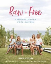 bokomslag Raw & Free: Plant-Based Living for Health & Happiness