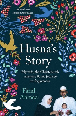 Farid Ahmed - Husna's Story: My Wife, the Christchurch Massacre & My Journey to Forgiveness, Häftad